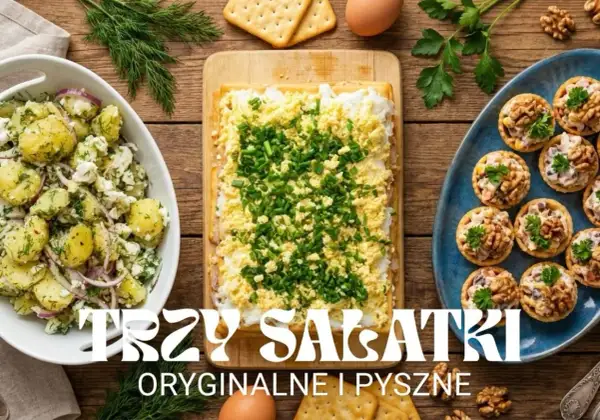 Trzy oryginalne sałatki na przyjęcie: ziemniaczana, jajeczna i w tartaletkach. Pyszne i efektowne propozycje.